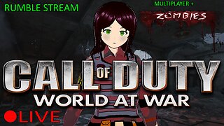 (VTUBER) - CoD World at War Classic Multiplayer/Zombies - Rumble