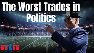 The Politically Tolerant: Bidens Terrible Trades #41