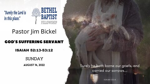 God's Suffering Servant | Pastor Bickel | Bethel Baptist Fellowship [SERMON]