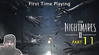 Little Nightmares 2 - Don't get handsy! - Part 11 - Blind First Time Playing