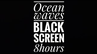 8 Hours of Calming Ocean Waves | Black Screen for Relaxation, Sleep, and Productivity
