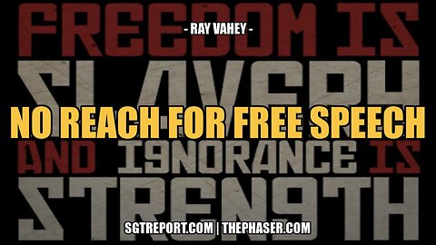 Ray Vahey - No Reach for Free Speech!