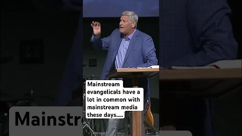 Mainstream evangelicals have a lot in common with mainstream media these days #sermon #shorts #jesus