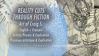 Reality Cuts Through Fiction (French w/ English subtitles) ArtofCraigS