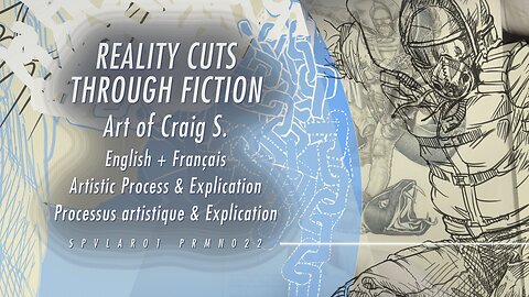 Reality Cuts Through Fiction (French w/ English subtitles) ArtofCraigS