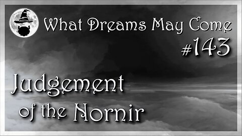 WDMC ~ Ep143: Judgement of the Nornir