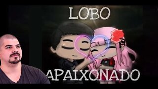 React ❤LOBO APAIXONADO❤-by-EDLsK_FAILED - Melhor do mundo