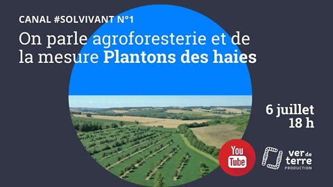 Canal Sol Vivant #1 - Agroforesterie et mesure Plantons des haies