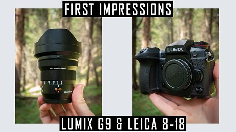 Panasonic Lumix G9 First Impressions & Leica 8 -18 Lens | Lumix Landscape Photography