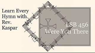 LSB 456 Were You There ( Lutheran Service Book )