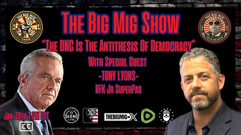 The DNC Is The Antithesis of Democracy w/ Tony Lyons RFK Jr. Superpac
