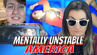 Why is America Mentally Unstable?