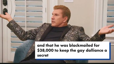 Todd Chrisley’s ex business partner " We had gay affair, paid off blackmailer"