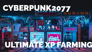 Cyberpunk 2077: Ultimate XP Farming Guide