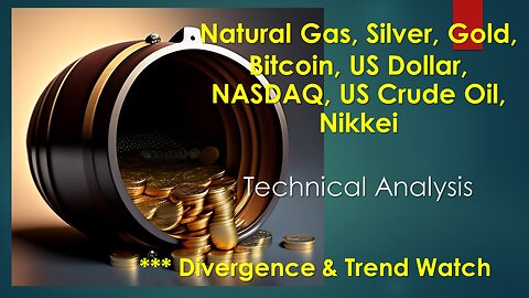 Technical analysis and Divergence Natural Gas Gold Silver USDollar Bitcoin USCrude Oil July 21 2023