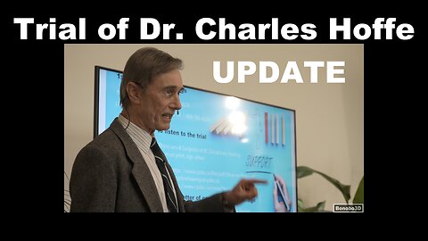 Trial of Dr. Charles Hoffe - UPDATE