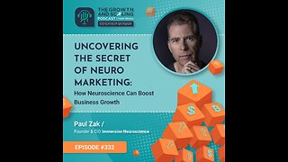 Ep#332 Paul Zak: Uncovering the Secret of Neuro Marketing: How to Boost Business Growth