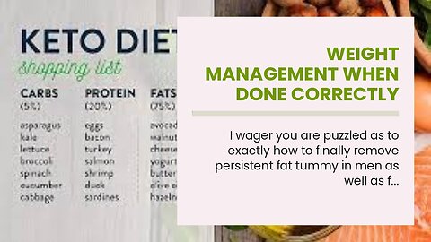 Weight Management When done correctly