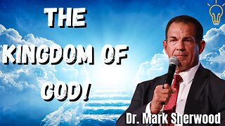 ReAwaken America | The Kingdom of God | Dr. Mark Sherwood