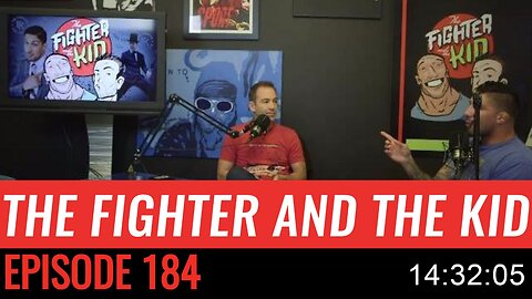 184 The Fighter and the Kid - Episode 184