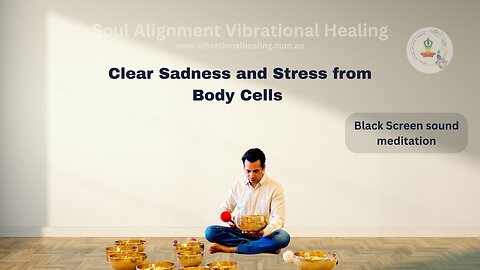 clear sadness and stress from body cells