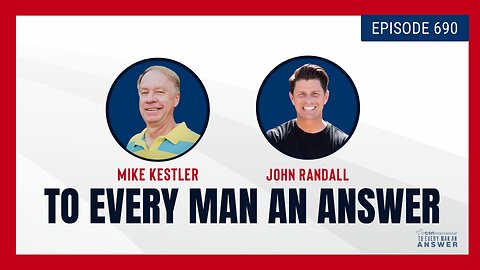 Episode 690 - Pastor Mike Kestler and Pastor John Randall on To Every Man An Answer