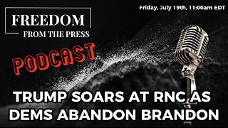 Trump Soars At RNC As Dems Abandon Brandon