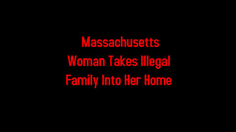 Massachusetts Woman Takes Illegal Family Into Her Home