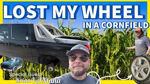 I Lost My Wheel Into a Cornfield!! On the road looking for part for #BrianVANtana