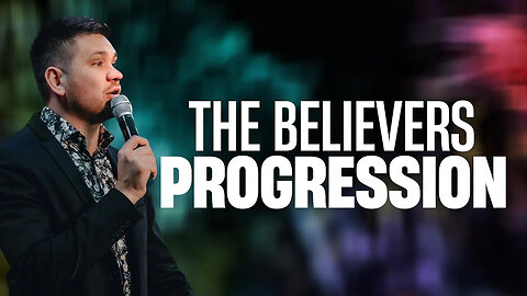 The Believers Progression