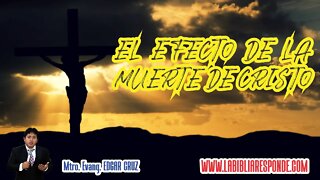 EL EFECTO DE LA MUERTE DE CRISTO - EDGAR CRUZ MINISTRIES