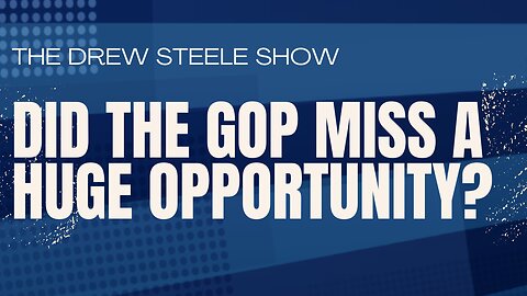 Did The GOP Miss A Huge Opportunity?