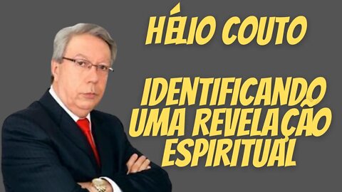 Hélio Couto - Identificando uma Revelação Espiritual.