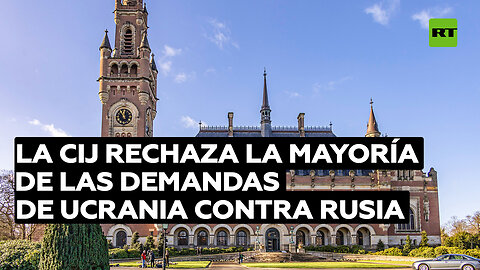 La CIJ rechaza la mayoría de las demandas de Ucrania contra Rusia