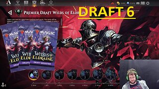 Destroying the Wilds of Eldraine Set: Rapid Sixth Draft Madness