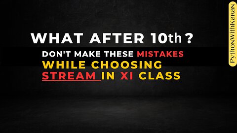 The Ultimate Guide: How to Choose the Perfect Stream in 11th ! By PythonWithKaran