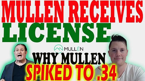 Mullen Receives License - What THAT Means │ Why did Mullen Spike to .34 ? ⚠️ Must Watch Mullen