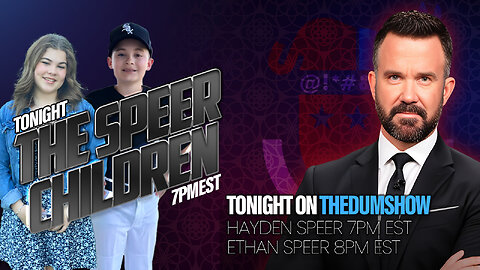 The DUM Show: The Speer Kids Join The Show Hayden 7pm - Ethan 8pm