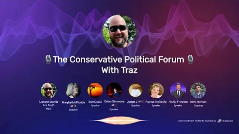 🎙The Conservative Political Forum 🎙 With Traz