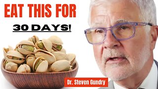 Dr. Steven Gundry 30 Day Challenge: Eat Pistachios Every Day to Experience Amazing Benefits!