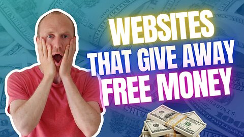 7 REAL Websites that Give Away Free Money (Possible for ALL)