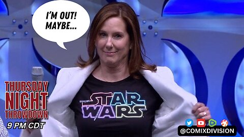 Kathleen Kennedy Wants To Leave | Thursday Night Throwdown 08-08-2024