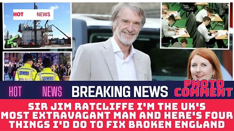 SIR JIM RATCLIFFE I'm the UKsMost extravagant man and heres four things I'd do to fix Broken England