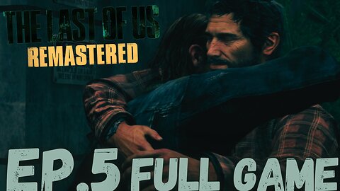 THE LAST OF US REMASTERED Gameplay Walkthrough EP.5- Tommy FULL GAME