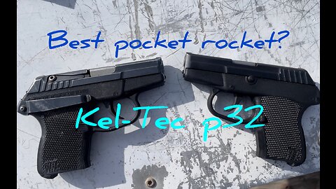 Kel-Tec p32- Pocket Pistol Extraordinaire