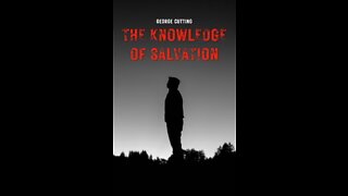 The Knowledge of Salvation by George Cutting