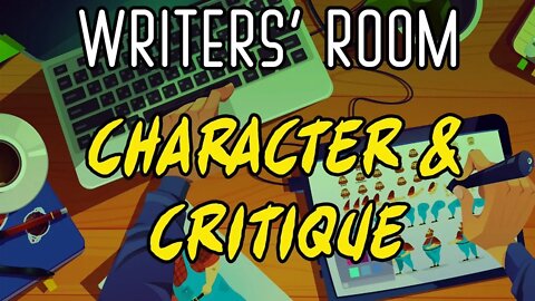 Writer's Room! Episode 4 Critique and Creative Growth