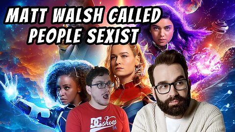 Matt Malsh Calls The Marvels Haters Sexist