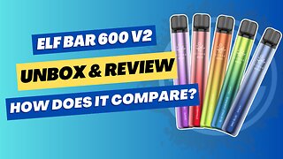 Elf Bar 600 V2 | How Does It Compare?
