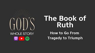 Ruth | A Surprising Chapter in Israel's Story and A Beacon of Hope in Dark Times